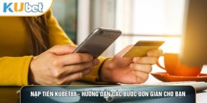 Nạp tiền kubet88